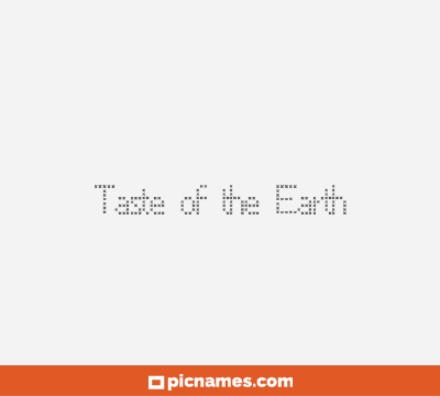 Taste of the Earth